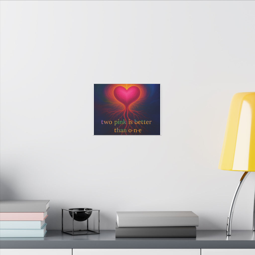 "Two Pink is Better Than One" - Heart Art Canvas Print